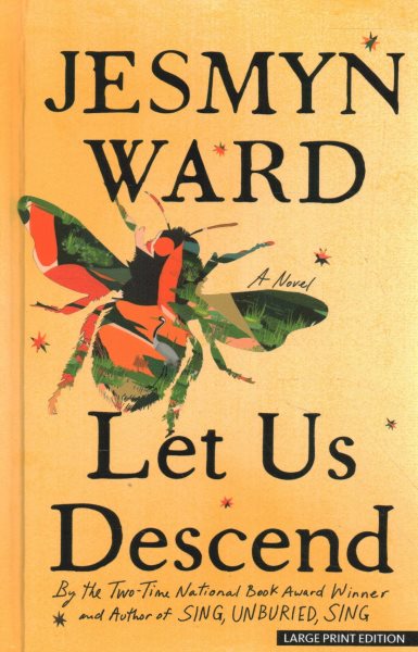 Cover art for Let us descend [LARGE PRINT] : a novel / Jesmyn Ward.