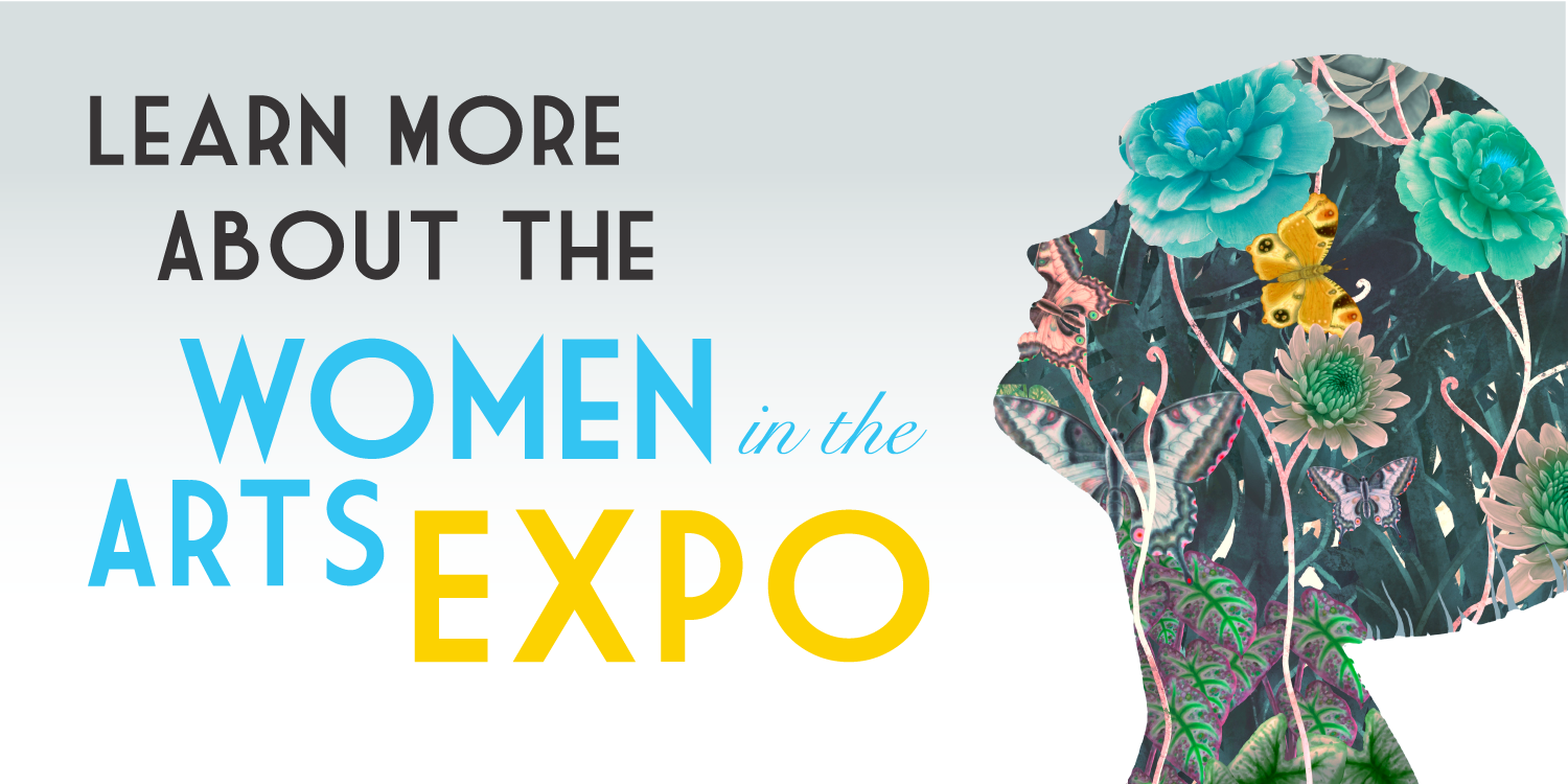 Learn More About The Women in the Arts Expo