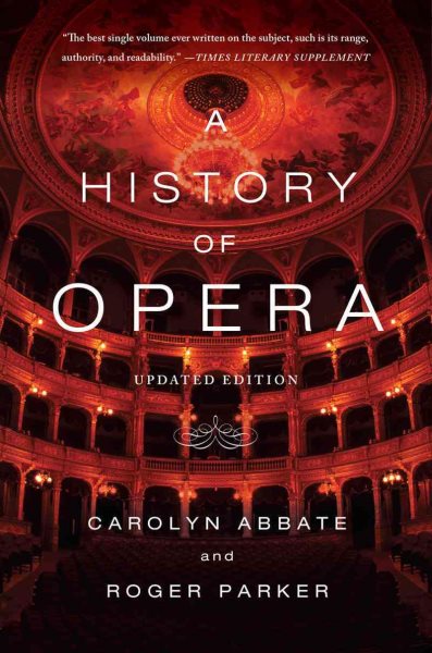 Cover art for A history of opera / Carolyn Abbate and Roger Parker.