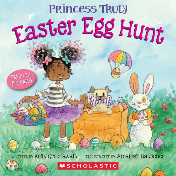 Cover art for Princess Truly's Easter egg hunt / written by Kelly Greenawalt   illustrated by Amariah Rauscher.