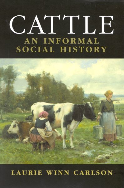 Cover art for Cattle : an informal social history / Laurie Winn Carlson.