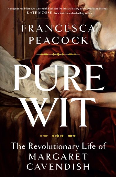 Cover art for Pure wit : the revolutionary life of Margaret Cavendish / Francesca Peacock.
