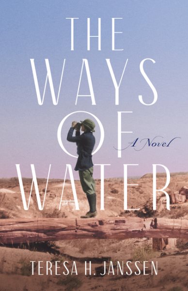 Cover art for The ways of water : a novel / Teresa H. Janssen.