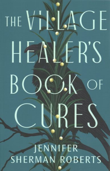 Cover art for The village healer's book of cures / Jennifer Sherman Roberts.