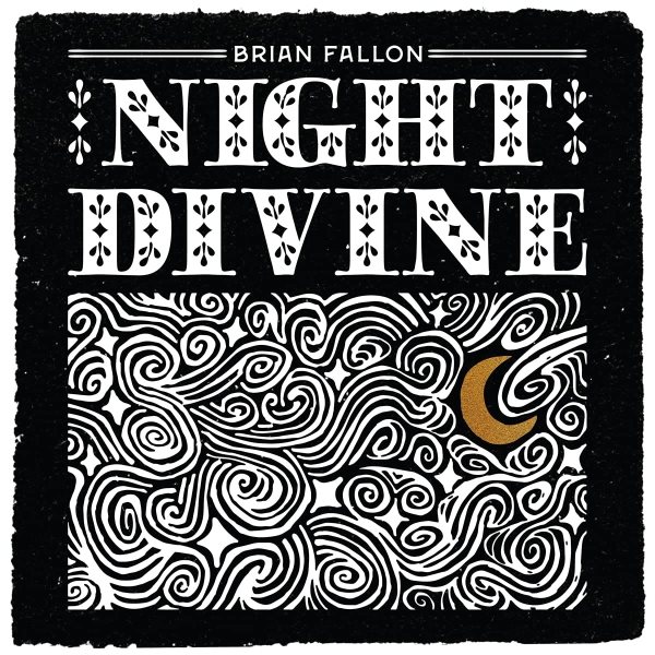 Cover art for Night divine [CD sound recording] / Brian Fallon.