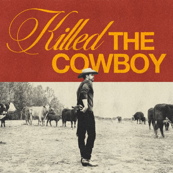 Cover art for Killed the cowboy [CD sound recording] / Dustin Lynch.