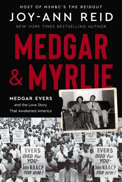 Cover art for Medgar & Myrlie : Medgar Evers and the love story that awakened America / Joy-Ann Reid.