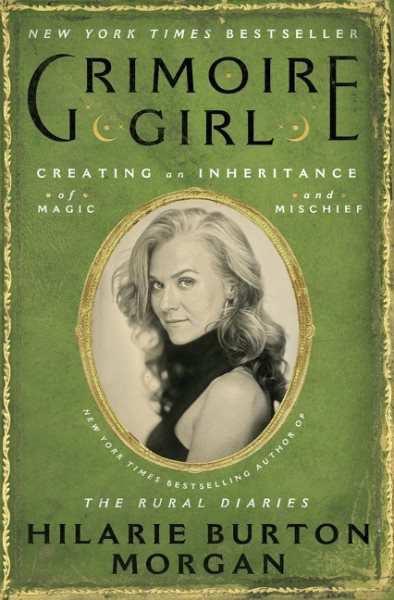 Cover art for Grimoire girl : creating an inheritance of magic and mischief / Hilarie Burton Morgan   illustrations