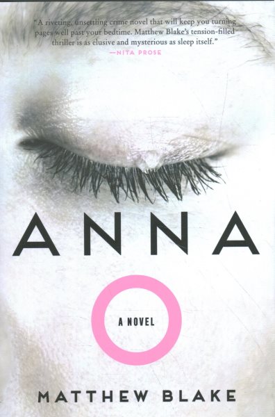 Cover art for Anna O : a novel / Matthew Blake.