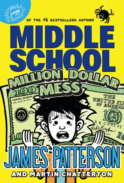 Cover art for Middle school : Million dollar mess / James Patterson and Martin Chatterton   illustrated by Jomike Tejido.