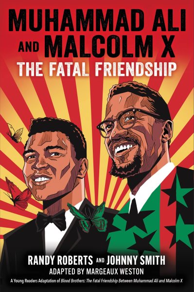 Cover art for Muhammad Ali and Malcolm X : the fatal friendship / Randy Roberts and Johnny Smith   adapted by Margeaux Weston.