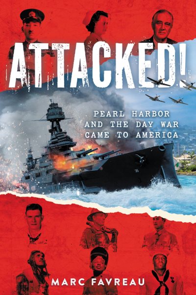 Cover art for Attacked! : Pearl Harbor and the day war came to America / Marc Favreau.