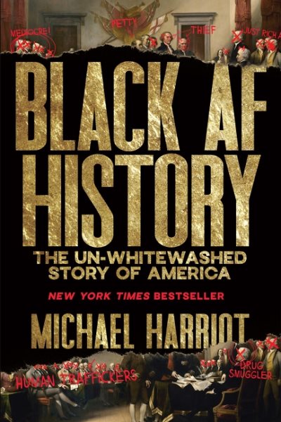Cover art for Black AF history : the un-whitewashed story of America / Michael Harriot.