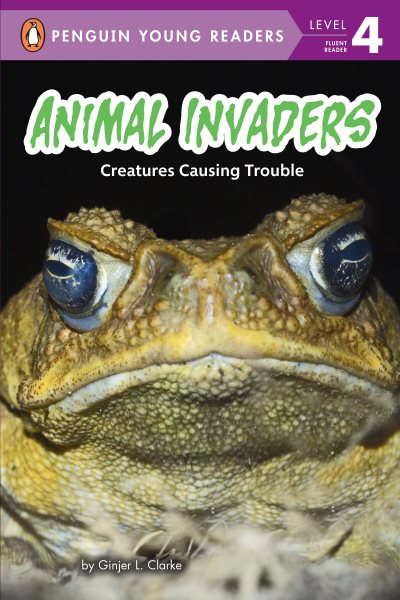 Cover art for Animal invaders : creatures causing trouble / by Ginjer L. Clarke.
