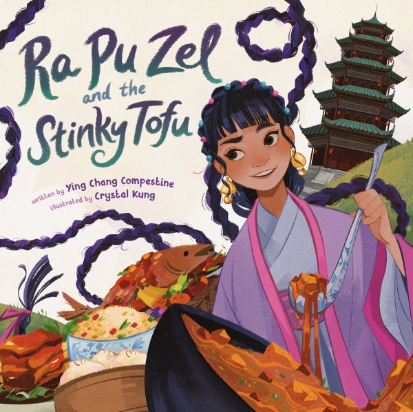 Cover art for Ra Pu Zel and the stinky tofu / written by Ying Chang Compestine   illustrated by Crystal Kung.