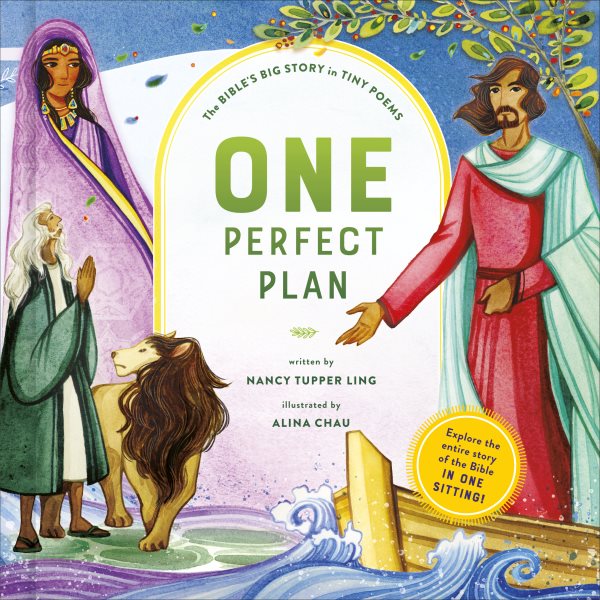 Cover art for One perfect plan : the Bible's big story in tiny poems / written by Nancy Tupper Ling   illustrated by Alina Chau.