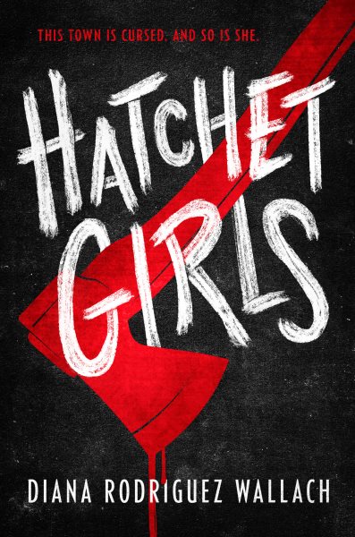 Cover art for Hatchet girls / Diana Rodriguez Wallach.