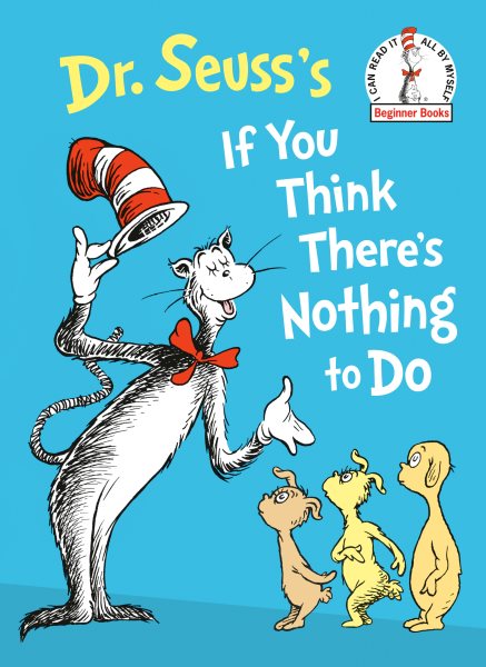Cover art for Dr. Seuss's if you think there's nothing to do.