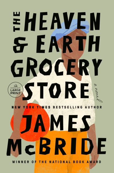 Cover art for The Heaven & Earth Grocery Store [LARGE PRINT] / James McBride.