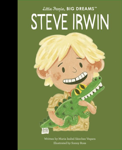 Cover art for Steve Irwin / written by Maria Isabel S̀nchez Vegara   illustrated by Sonny Ross.