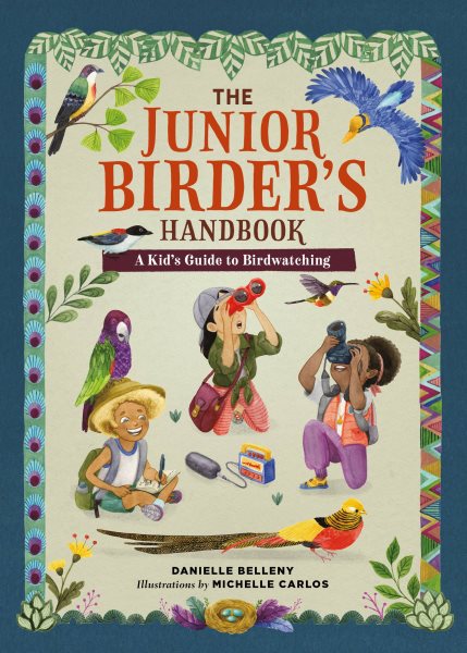 Cover art for The junior birder's handbook : a kid's guide to birdwatching / Danielle Belleny   illustrations by Michelle Carlos.