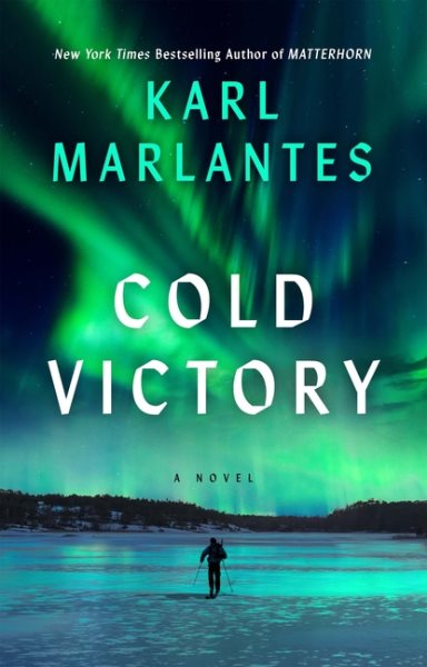 Cover art for Cold victory : a novel / Karl Marlantes.