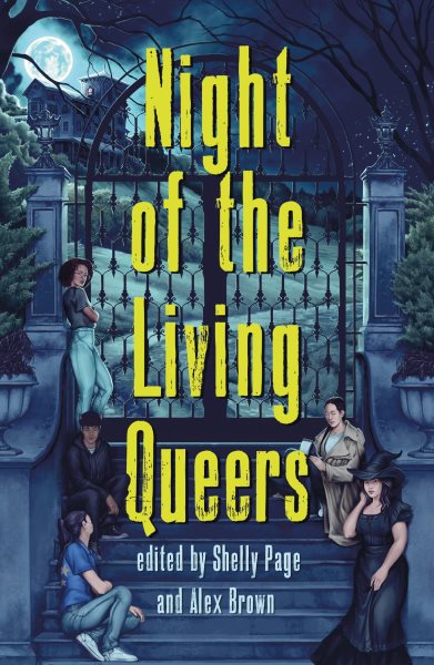 Cover art for Night of the living queers : 13 tales of terror & delight / edited by Shelly Page & Alex Brown.