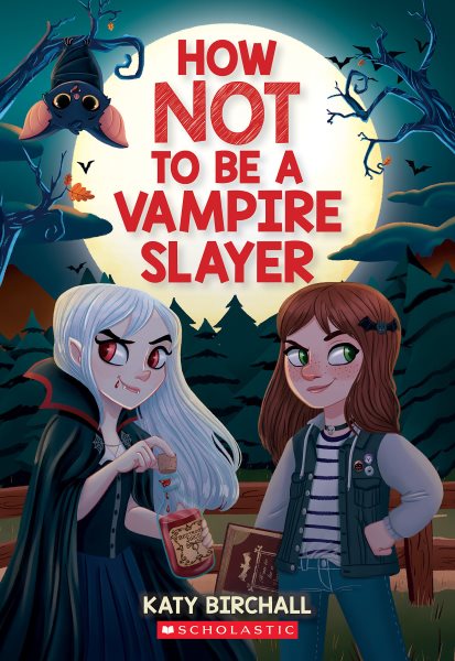 Cover art for How not to be a vampire slayer / Katy Birchall.