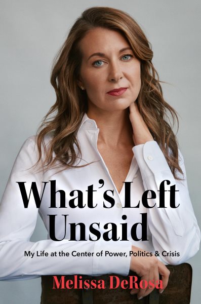 Cover art for What's left unsaid : my life at the center of power
