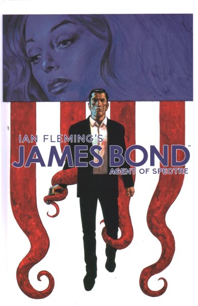 Cover art for James Bond. Agent of SPECTRE / written by Christos Gage   illustrated by Luca Casalanguida   colored by Heather Moore   lettered by Simon Bowland.