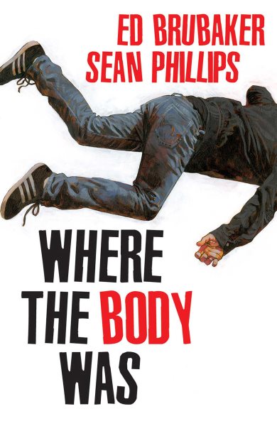 Cover art for Where the body was / [text] Ed Brubaker   [art] Sean Phillips   colors by Jacob Phillips.