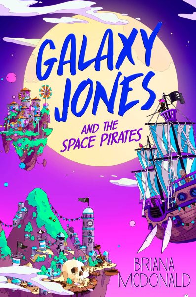 Cover art for Galaxy Jones and the space pirates / Briana McDonald.