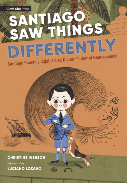 Cover art for Santiago saw things differently : Santiago Ramón y Cajal