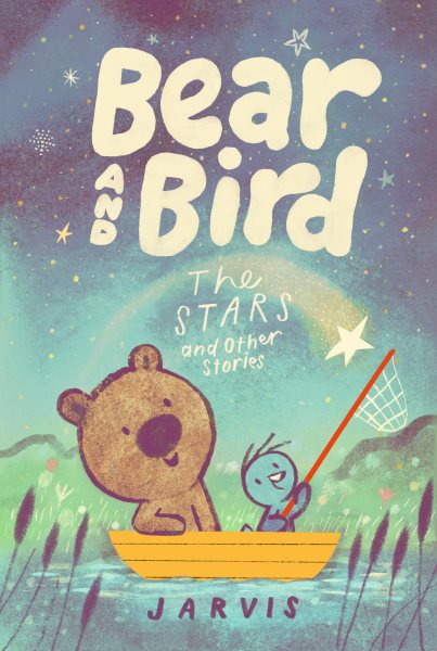 Cover art for Bear and bird : the stars and other stories / Jarvis.