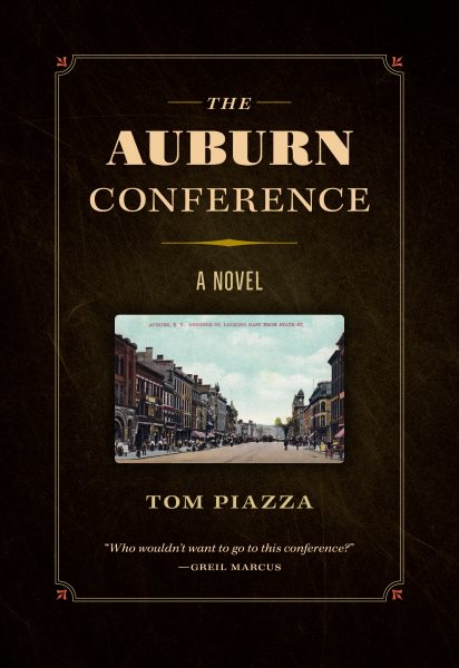 Cover art for The Auburn conference : a novel / by Tom Piazza.