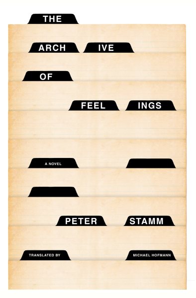 Cover art for The archive of feelings / Peter Stamm   translated from the German by Michael Hofmann.