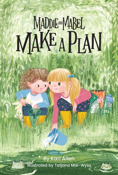 Cover art for Maddie and Mabel make a plan / by Kari Allen   illustrated by Tatjana Mai-Wyss.