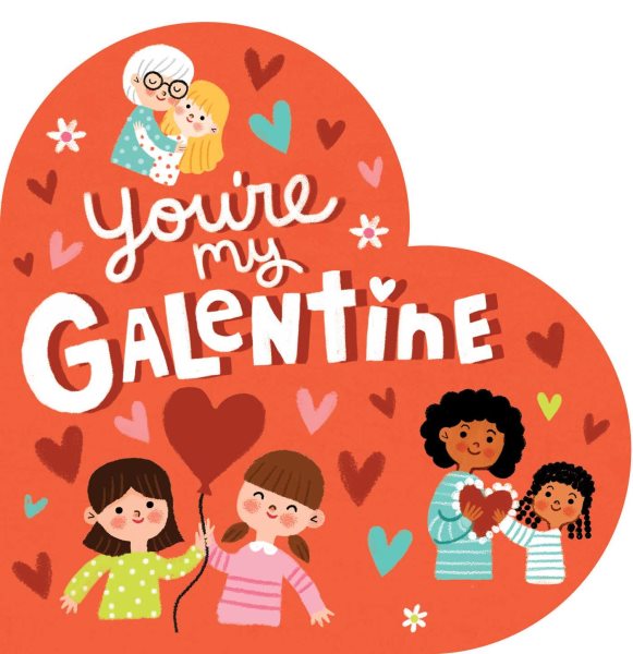Cover art for You're my Galentine [BOARD BOOK] / by Hannah Eliot   illustrated by Grace Habib.