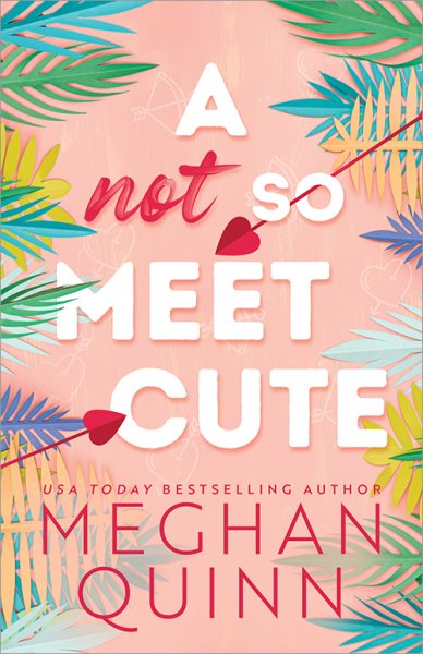 Cover art for A not so meet cute / Meghan Quinn.