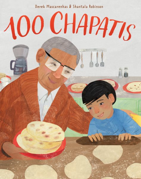 Cover art for 100 chapatis / written by Derek Mascarenhas   illustrated by Shantala Robinson.