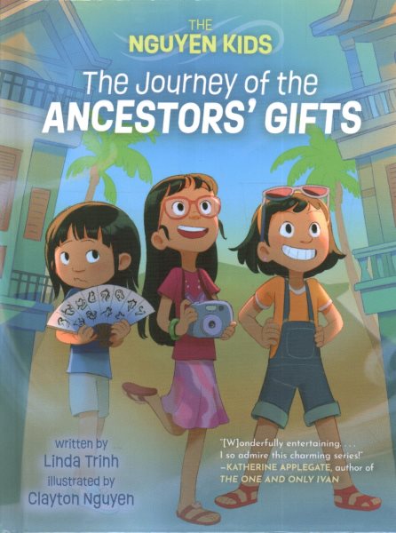 Cover art for The journey of the ancestors' gifts / written by Linda Trinh   illustrated by Clayton Nguyen.