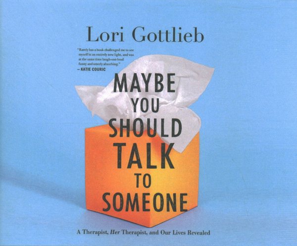 Cover art for Maybe you should talk to someone [CDB UNABRIDGED] : a therapist
