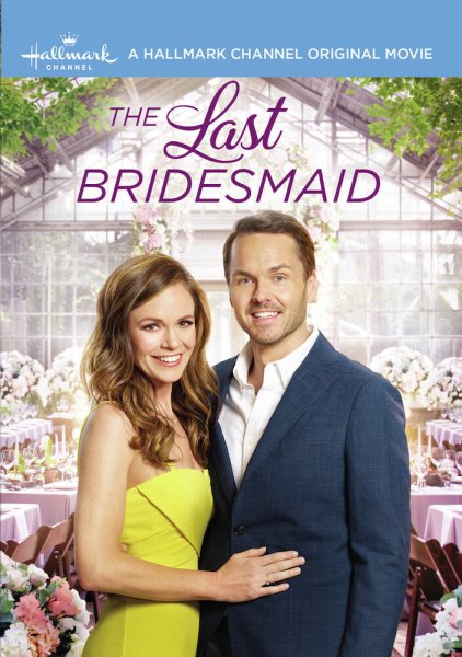 Cover art for The last bridesmaid [DVD videorecording] / Hallmark Channel presents   a Muse Entertainment production   written by Nina Weinman   directed by Mark Jean.