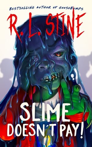 Cover art for Slime doesn't pay! / R. L. Stine   [illustrations by Kathryn Galloway English].