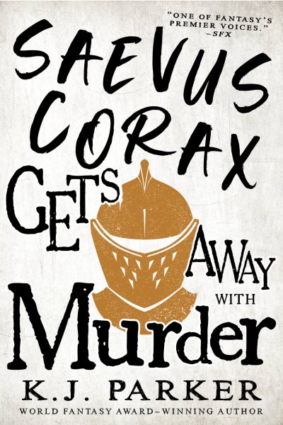 Cover art for Saevus Corax gets away with murder / K. J. Parker.
