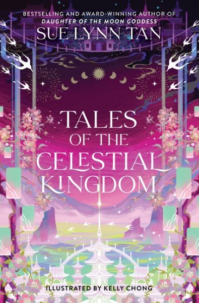 Cover art for Tales of the celestial kingdom / Sue Lynn Tan   illustrated by Kelly Chong.