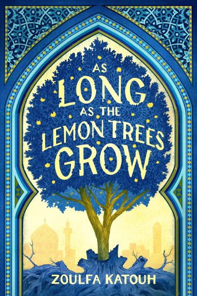 Cover art for As long as the lemon trees grow / Zoulfa Katouh.
