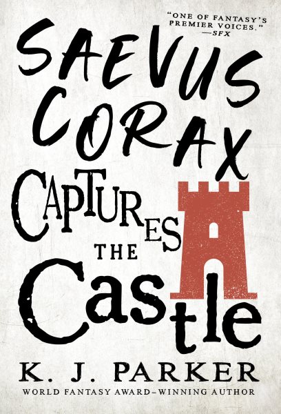 Cover art for Saevus Corax captures the castle / K. J. Parker.