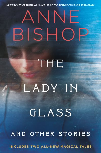 Cover art for The lady in glass and other stories / Anne Bishop.