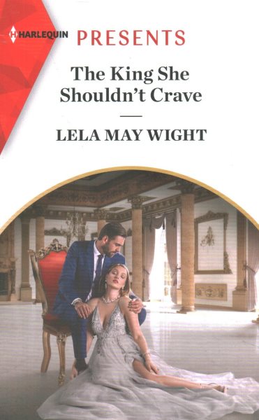 Cover art for The king she shouldn't crave / Lela May Wight.